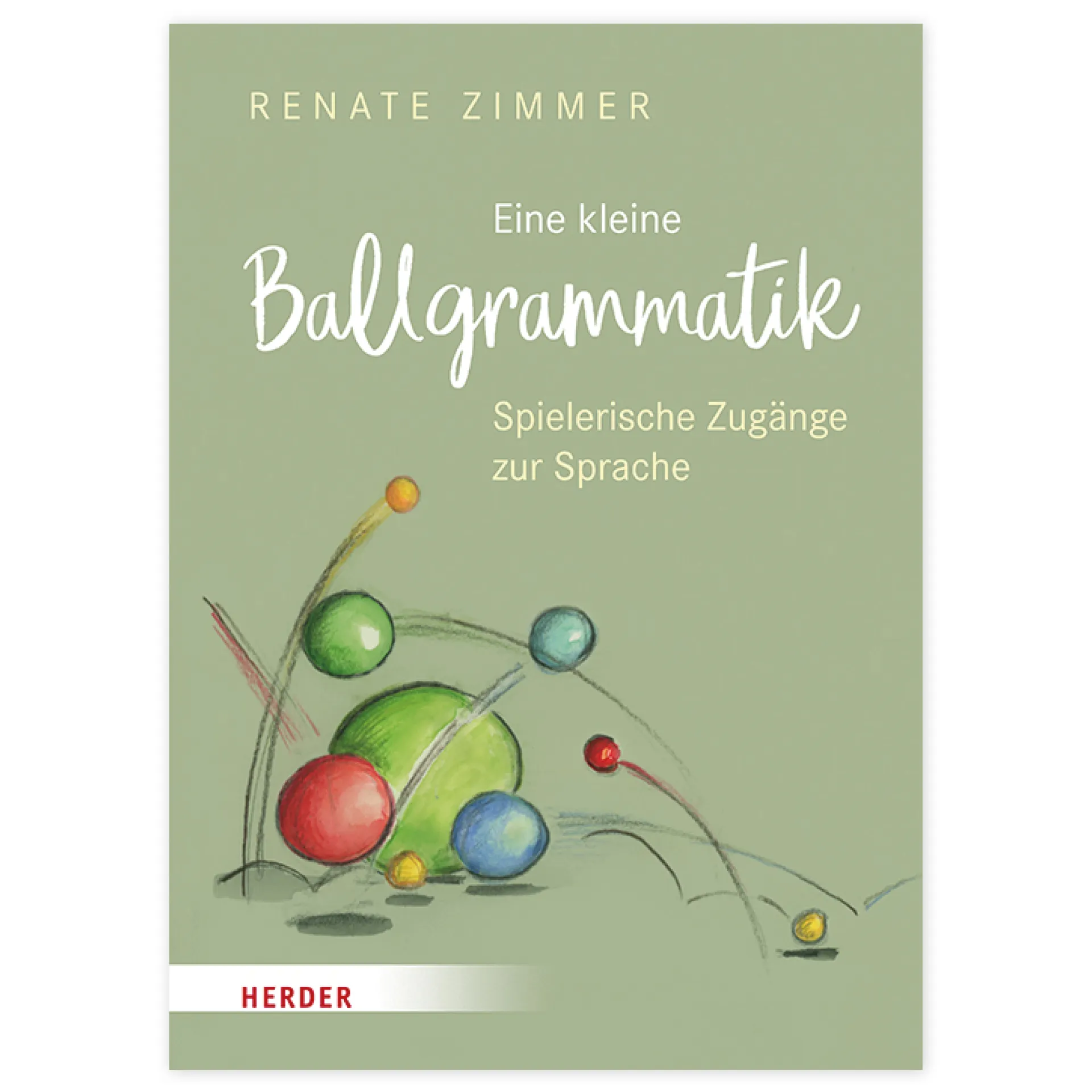 Buch "Eine kleine Ballgrammatik. Spielerische Zugänge zur Sprache", 112 Seiten